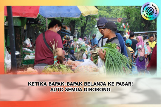Ketika Bapak-Bapak Belanja Ke Pasar! Auto Semua Diborong