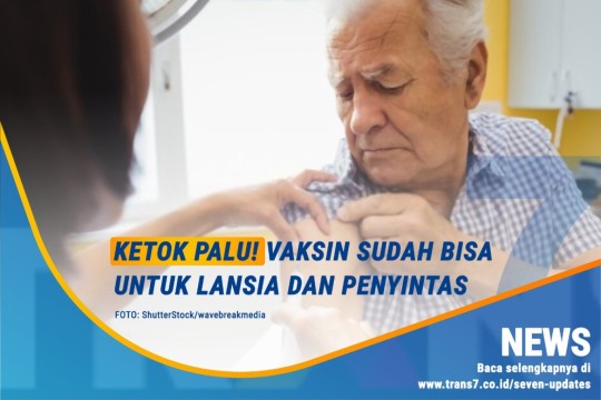 Ketok Palu! Vaksin Sudah Bisa Untuk Lansia Dan Penyintas