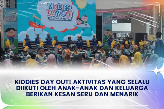 Kiddies Day Out! Aktivitas Yang Selalu Diikuti Oleh Anak-Anak Dan Keluarga Berikan Kesan Seru Dan Menarik