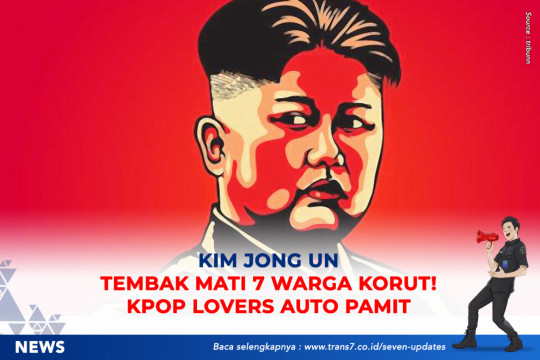 Kim Jong Un Tembak Mati 7 Warga Korut, Kpop Lovers Auto Pamit!