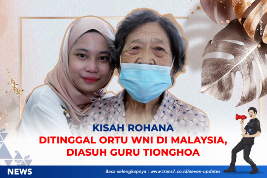 Kisah Rohana Ditinggal Ortu WNI Di Malaysia, Diasuh Guru Tionghoa