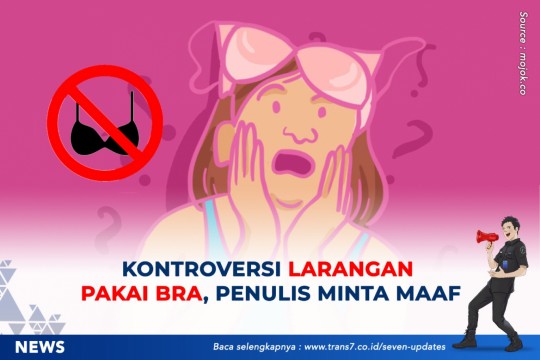 Kontroversi Larangan Pakai Bra, Penulis Minta Maaf