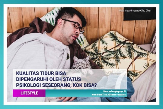 Kualitas Tidur Bisa Dipengaruhi Oleh Status Psikologi Seseorang, Kok Bisa?