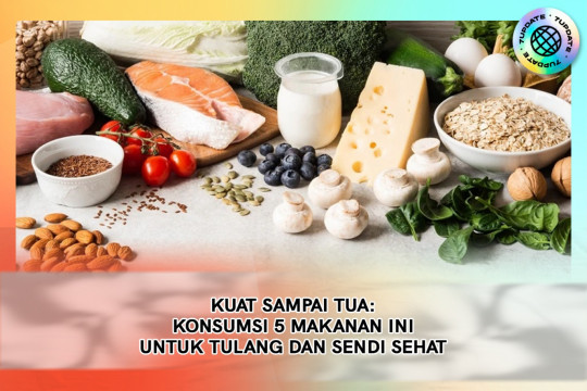 Kuat Sampai Tua: Konsumsi 5 Makanan Ini Untuk Tulang Dan Sendi Sehat