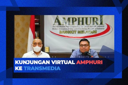 Kunjungan Virtual Asosiasi Muslim Penyelenggara Haji Dan Umrah Republik Indonesia Ke TRANSMEDIA