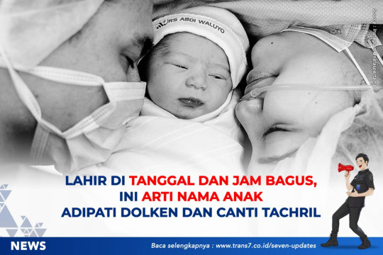 Lahir Di Tanggal Dan Jam Bagus, Ini Arti Nama Anak Adipati Dolken Dan Canti Tachril