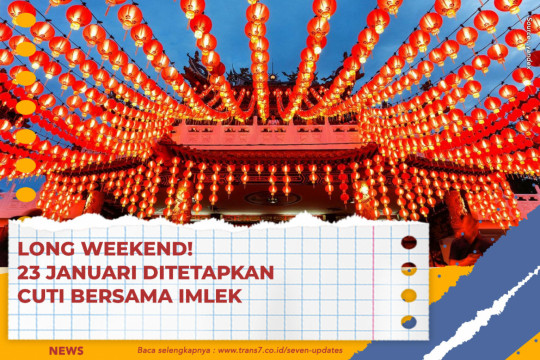 Long Weekend! 23 Januari Ditetapkan Cuti Bersama Imlek