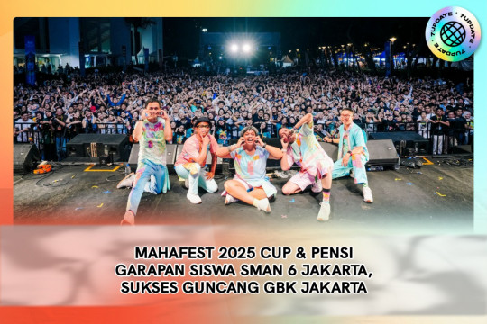 MAHAFEST 2025 CUP & PENSI Garapan Siswa SMAN 6 Jakarta, Sukses Guncang GBK Jakarta