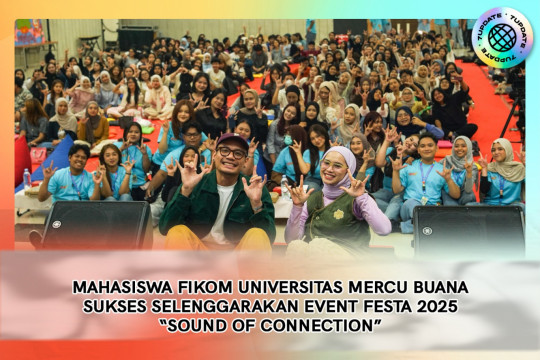 Mahasiswa FIKOM Universitas Mercu Buana Sukses Selenggarakan Event FESTA 2025 “Sound Of Connection”