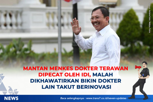 Mantan Menkes Dokter Terawan Dipecat Oleh IDI, Malah Dikhawatirkan Bikin Dokter Lain Takut Berinovasi
