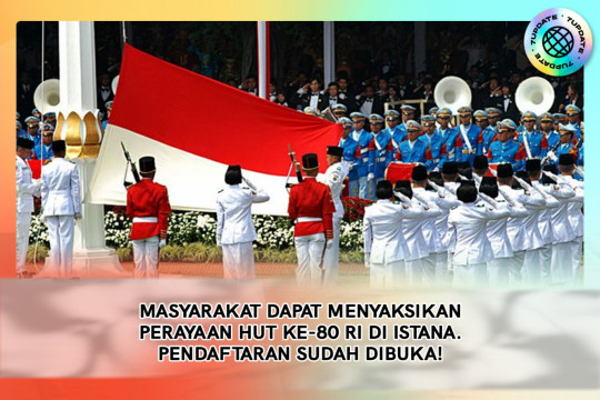 Masyarakat Dapat Menyaksikan Perayaan HUT Ke-80 RI Di Istana. Pendaftaran Sudah Dibuka!