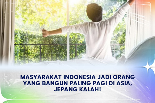 Masyarakat Indonesia Jadi Orang Yang Bangun Paling Pagi Di Asia, Jepang Kalah!
