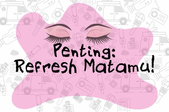 Mata Lelah? Coba Lakuin Aktivitas Sederhana Ini!