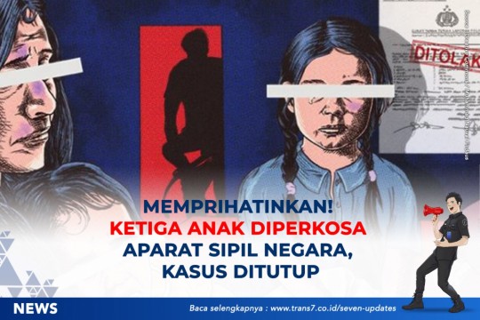 Memprihatinkan! Ketiga Anak Diperkosa Aparat Sipil Negara, Kasus Ditutup