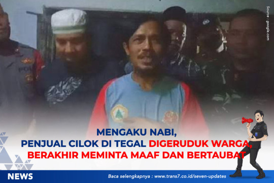 Mengaku Nabi, Penjual Cilok Di Tegal Digeruduk Warga, Berakhir Meminta Maaf Dan Bertaubat