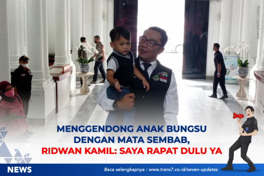 Menggendong Anak Bungsu Dengan Mata Sembab, Ridwan Kamil: Saya Rapat Dulu Ya