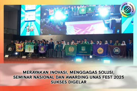 Merayakan Inovasi, Menggagas Solusi, Seminar Nasional Dan Awarding UNAS FEST 2025 Sukses Digelar