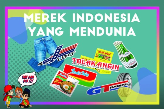 TAU GAK SIH - Merek Indonesia Yang Mendunia