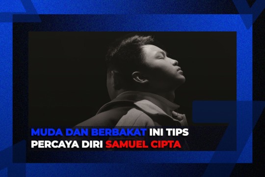 Muda Dan Berbakat, Ini Tips Percaya Diri Samuel Cipta