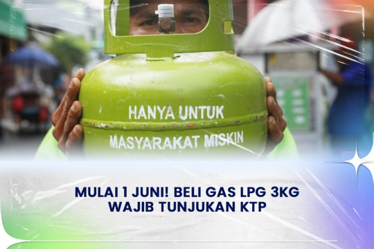 Mulai 1 Juni! Beli Gas LPG 3kg Wajib Tunjukan KTP