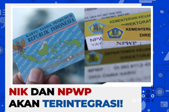 NIK Dan NPWP Akan Teregistrasi!