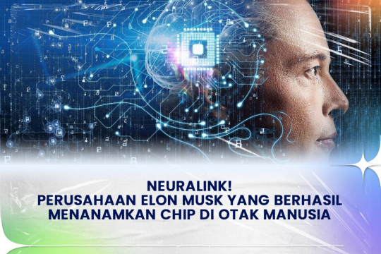 Neuralink! Perusahaan Elon Musk Yang Berhasil Menanamkan Chip Di Otak Manusia