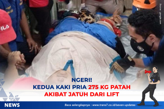 Ngeri! Kedua Kaki Pria 275 Kg Patah Akibat Jatuh Dari Lift