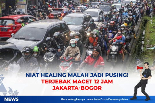 Niat Healing Malah Jadi Pusing! Terjebak Macet 12 Jam Jakarta-Bogor