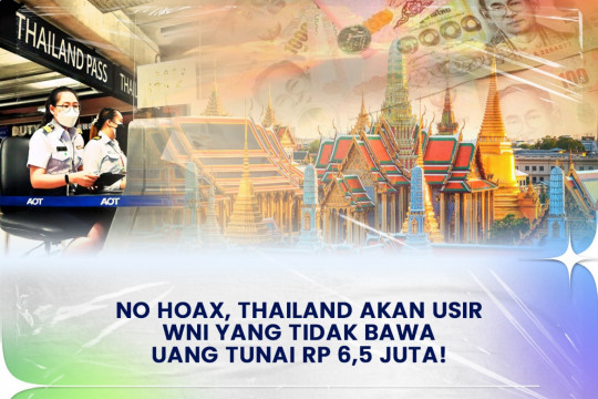 No Hoax, Thailand Akan Usir WNI Yang Tidak Bawa Uang Tunai Rp 6,5 Juga!