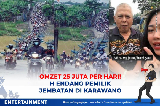 Omzet 25 Juta Per Hari! H Endang Pemilik Jembatan Di Karawang