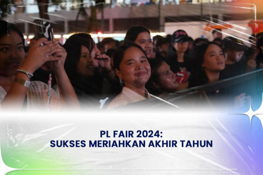 PL Fair 2024: Sukses Meriahkan Akhir Tahun