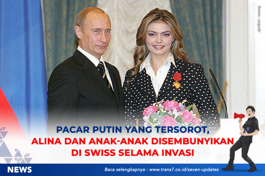 Pacar Putin Yang Tersorot, Alina Dan Anak-Anak Disembunyikan Di Swiss Selama Invasi
