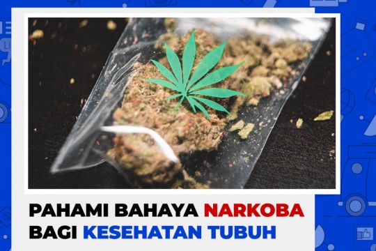 Pahami Bahaya Narkoba Bagi Kesehatan Tubuh