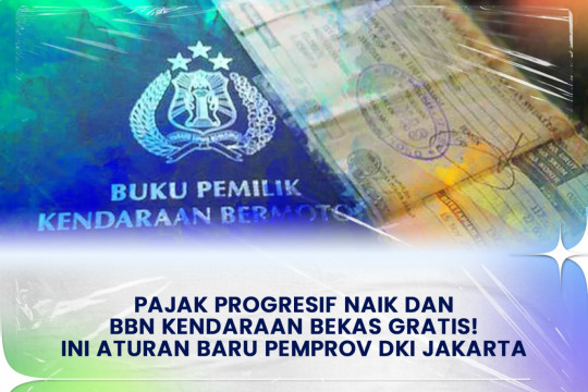 Pajak Progresif Naik Dan BBN Kendaraan Bekas Gratis! Ini Aturan Baru Pemprov DKI Jakarta