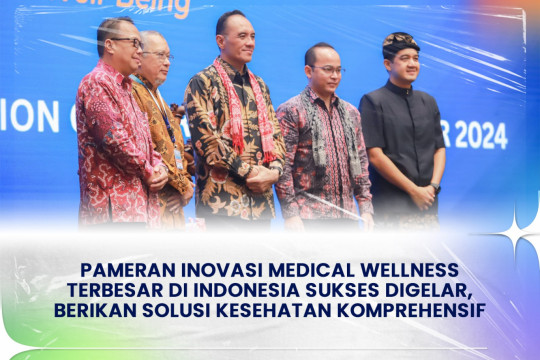 Pameran Inovasi Medical Wellness Terbesar Di Indonesia Sukses Digelar, Berikan Solusi Kesehatan Komprehensif