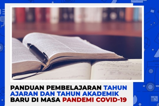 Panduan Pembelajaran Tahun Ajaran Dan Tahun Akademik Baru Di Masa Pandemi Covid-19