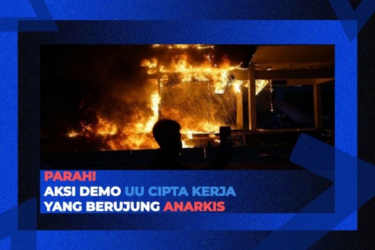 Parah! Aksi Demo UU Cipta Kerja Yang Berujung Anarkis