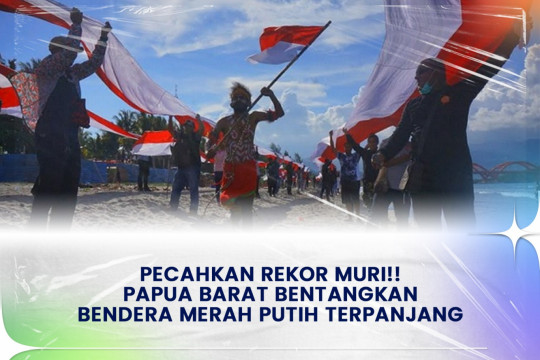 Pecahkan Rekor MURI!! Papua Barat Bentangkan Bendera Merah Putih Terpanjang