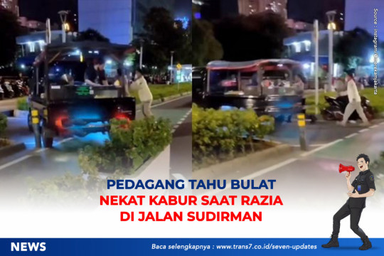 Pedagang Tahu Bulat Nekat Kabur Saat Razia Di Jalan Sudirman