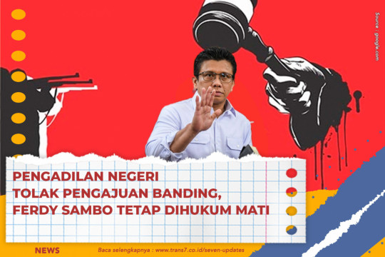 Pengadilan Negeri Tolak Pengajuan Banding, Ferdy Sambo Tetap Dihukum Mati