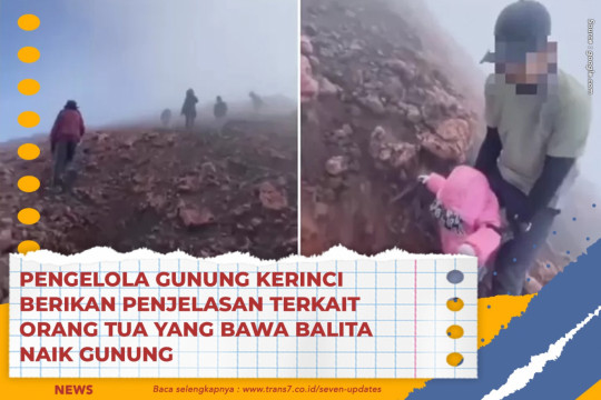 Pengelola Gunung Kerinci Berikan Penjelasan Terkait Orang Tua Yang Bawa Balita Naik Gunung
