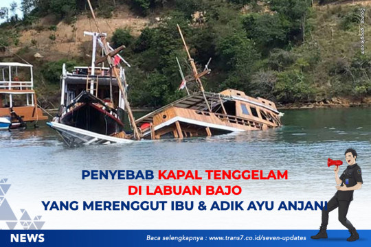 Penyebab Kapal Tenggelam Di Labuan Bajo Yang Merenggut Ibu Dan Adik Ayu Anjani