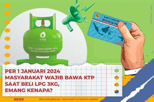 Per 1 Januari 2024 Masyarakat Wajib Bawa KTP Saat Beli LPG 3KG, Emang Kenapa?