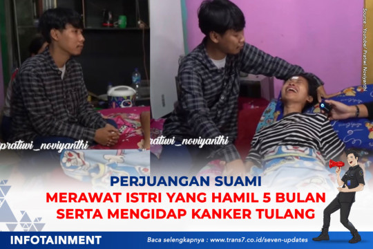 Perjuangan Suami Merawat Istri Yang Hamil 5 Bulan Serta Mengidap Kanker Tulang