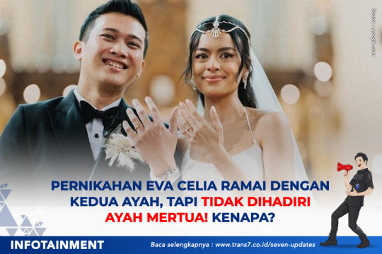 Pernikahan Eva Celia Ramai Dengan Kedua Ayah, Tapi Tidak Dihadiri Ayah Mertua. Kenapa?