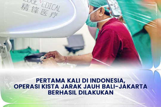 Pertama Kali Di Indonesia, Operasi Kista Jarak Jauh Bali-Jakarta Berhasil Dilakukan
