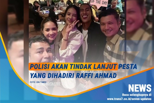 Polisi Akan Tindak Lanjut Pesta Yang Dihadiri Raffi Ahmad