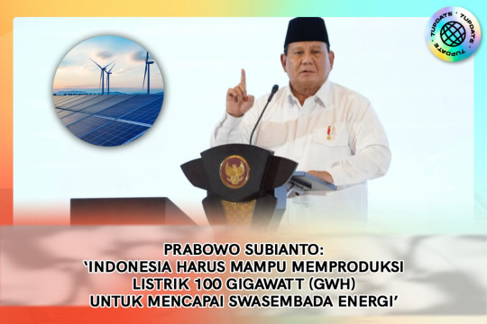 Prabowo Subianto: Indonesia Harus Mampu Memproduksi Listrik 100 Gigawatt (GWh) Untuk Mencapai Swasembada Energi