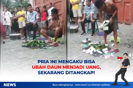 Pria Ini Mengaku Bisa Ubah Daun Menjadi Uang, Sekarang Ditangkap!