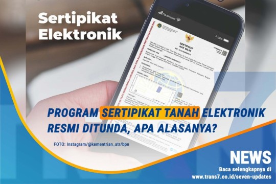 Program Sertifikat Elektronik Tanah Resmi Ditunda. Apa Alasannya?